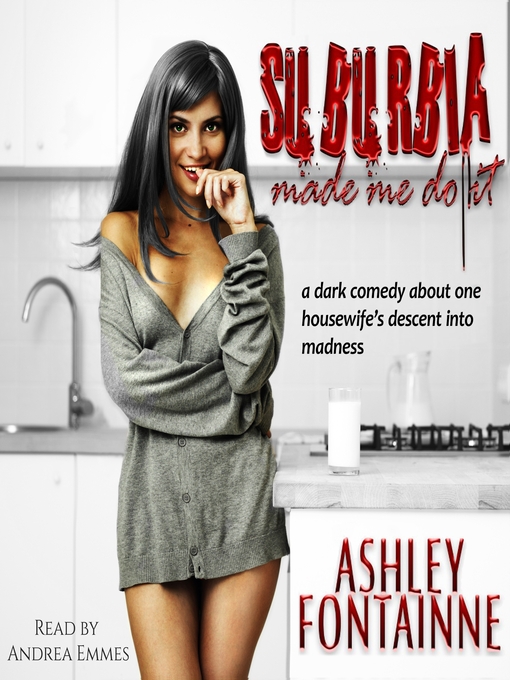 Title details for Suburbia Made Me Do It by Ashley Fontainne - Available